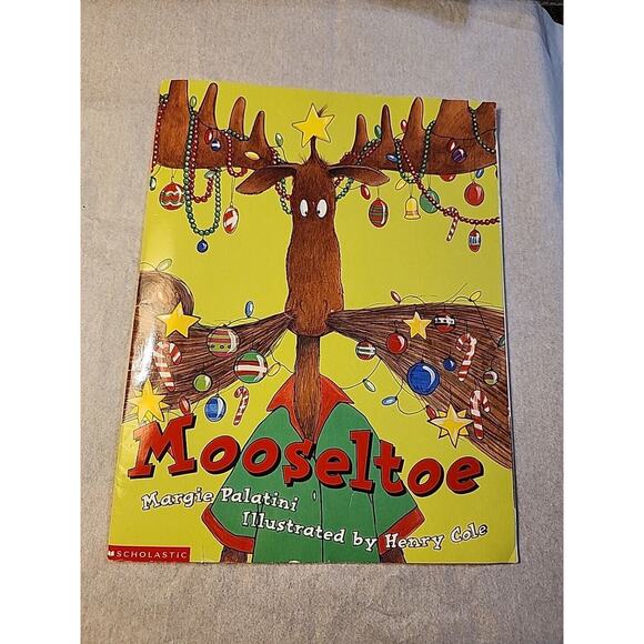 Mooseltoe by Margie Palatini Illustrations Henry Cole Scholastic 2000 Paperback - Picture 1 of 7